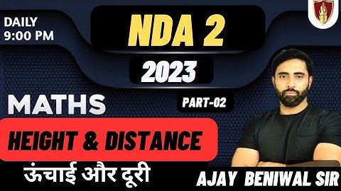 NDA 2 2023 Important Topics : Maths | Height & Distance - part 2 | Ajay Beniwal Sir ...