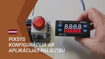 HOW TO configure Pixsys using app? // Kā veikt Pixsys konfigurāciju ar aplikācijas palīdzību?