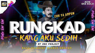 DJ RUNGKAD (ENTEK - ENTEK'AN) - MIDDLE RAK RAK MBEDIL BASS NGUK DERR | RT ONE PROJECT