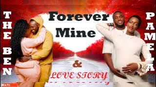 The Ben and Pamela #Love story  _Forever Mine