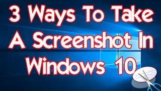 3 Ways To Take A Screenshot In Windows 10 (Print Screen & Paint   Snipping Tool)