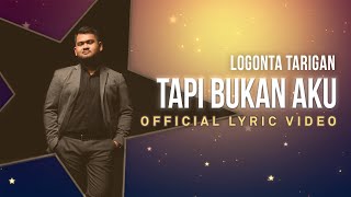 LOGONTA TARIGAN - Tapi Bukan Aku