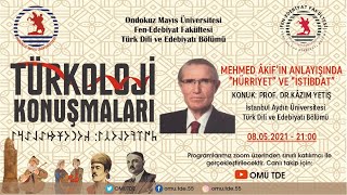 Türkoloji Konuşmaları 7-Prof. Dr. Kâzım Yetiş-Mehmed Âkifin Anlayışında Hürriyet Ve İstibdat