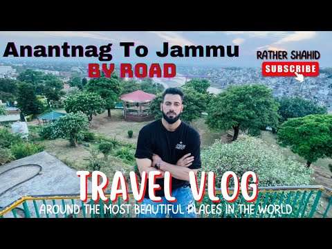 Anantnag To Jammu By Road | Travel Vlog | Rather Shahid | Vlog 9