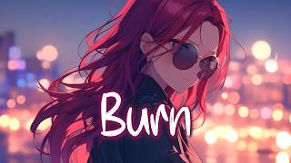 「Nightcore」 Burn - David Kushner ♡ (Lyrics)