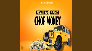 Chop Money - Skallah Feind