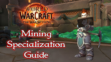 The War Within Mining Specializations - Builds Explained and More!