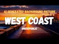 OneRepublic West Coast Lyrics Video 