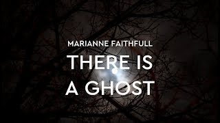 Marianne Faithfull - There is a ghost (by Manos)