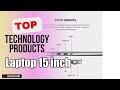 Top 3 Technology products about Laptop 15 inch Top-rated of NOW