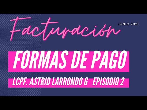 Facturación Episodio 2. Catalogo de Formas de Pago SAT hqdefault