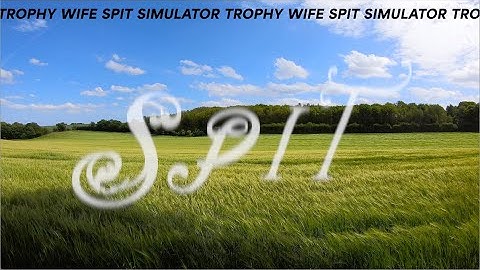 Trophy Wife - Spit (Official Video)