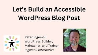 Let’s Build an Accessible WordPress Blog Post - Hartford WordPress