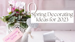 10 Spring Decorating Ideas for 2023! Trash to Treasure, Thrift Flips & Styling Tips