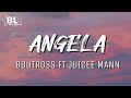 Boutross ft Juicee Man - Angela (Lyrics)