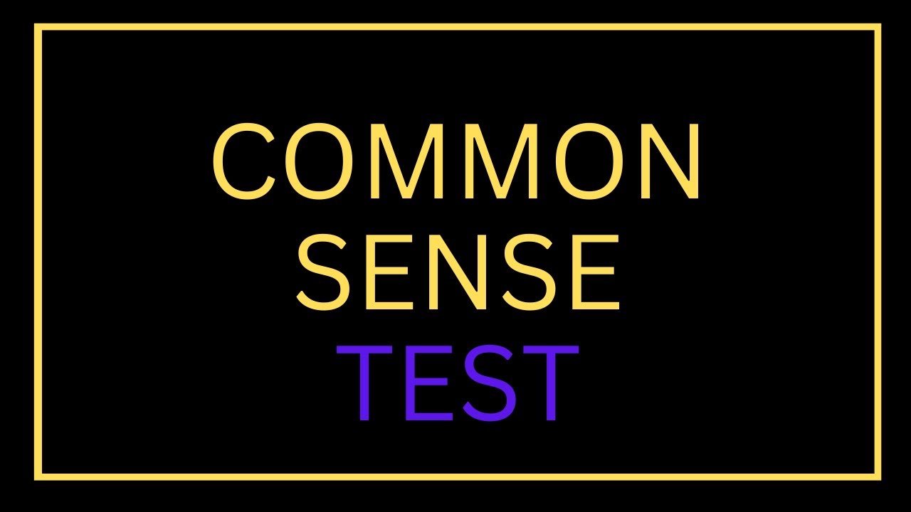 Common Sense Test 90% Will Fail
