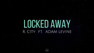 Locked away (lyrics) - R. City ft. Adam Levine