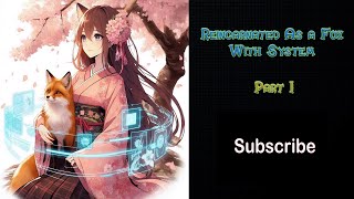 Reincarnated As a Fox With System - Part 1