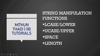 IIB|Compute Node|ESQL String Manipulation Functions|LOWER and LCASE|UPPER and UCASE|SPACE|LENGTH