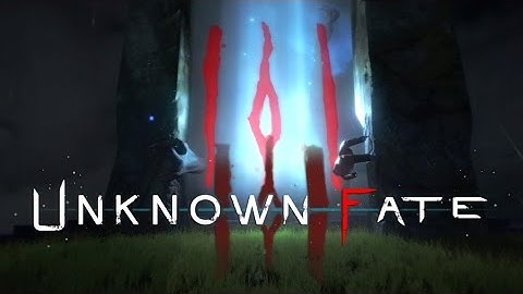 Unknown Fate - Teaser Trailer