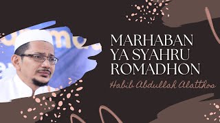 HABIB ABDULLAH BIN ALI AL-ATTHOS || MARHABAN YA SYAHRU ROMADHON || BESERTA BEBERAPA VIDEO KOTA TARIM