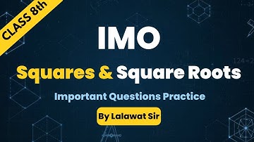 Class 8 IMO | Squares & Square Roots | Important Questions Practice | Scoring Chapter Explained