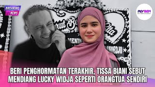 BERI PENGHORMATAN TERAKHIR, TISSA BIANI SEBUT MENDIANG LUCKY WIDJA SEPERTI ORANGTUA SENDIRI