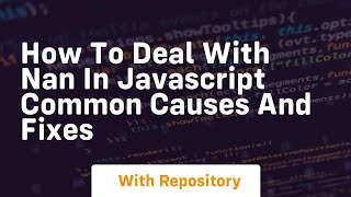 how to deal with nan in javascript common causes and fixes
