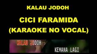 KALAU JODOH - CICI FARAMIDA (KARAOKE NO VOCAL)