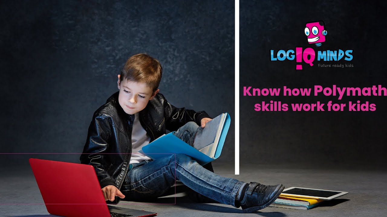 Know how Polymath skills work for kids || LogiQminds - future ready kids