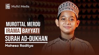 IRAMA BAYYATI MERDU! Murottal Quran Qori Cilik Surah Ad-Dukhan || Mahesa Raditya