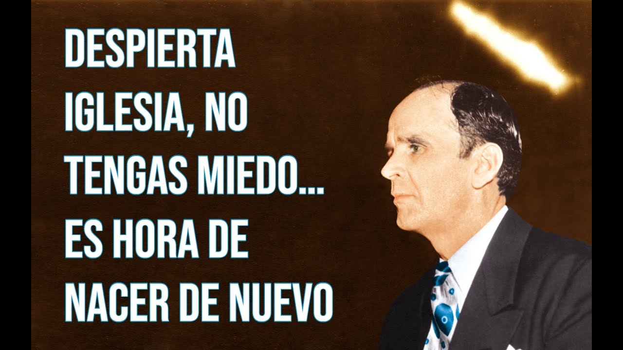 Despierta Iglesia, No Tengas Miedo… Es Hora de Nacer de Nuevo | Rev. William Branham