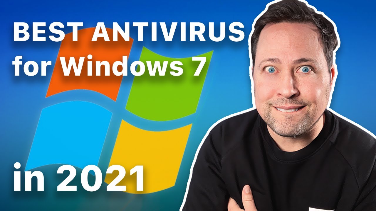 BEST ANTIVIRUS for Windows 7 in 2021 | Top 5 antivirus picks to protect your Windows PC