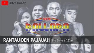 RANTAU DEN PAJAUAH - GERY FEAT LALA WIDI NEW PALLAPA