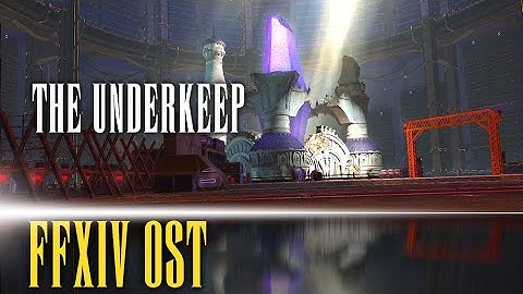 The Underkeep Theme "Find The Princess (Dawntrail)" - FFXIV OST