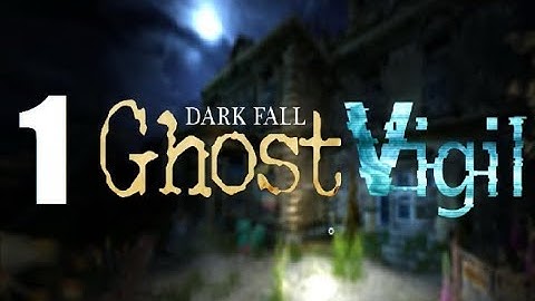 Dark Fall 3: Ghost Vigil - Part 1 Let