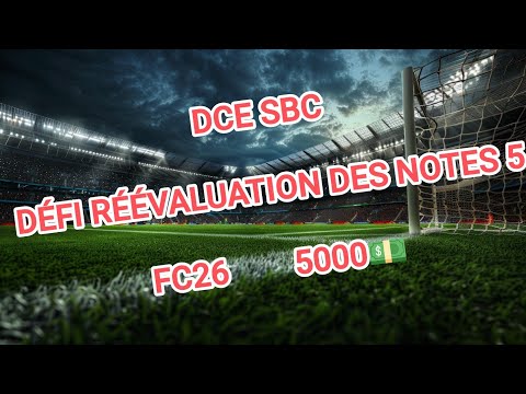 Solution DCE SBC défi réévaluation des notes 5 FC 26