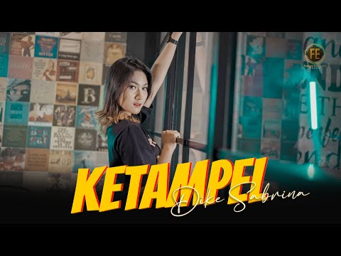 DIKE SABRINA - KETAMPEL ( Official Music Video )