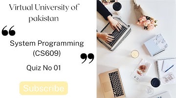 System Programming (CS609) | Quiz Solution No 01 Spring 2025 | Virtual University of Pakistan