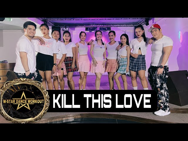 KILL THIS LOVE | BUDOTS PH | NTZ REMIX | MSTAR DANCE WORKOUT