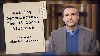 Uniting Democracies: The US-India Alliance | Policy Stories with Dinsha Mistree