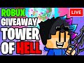 🔴ROBLOX TOWER OF HELL LIVE | ROBUX GIVEAWAY