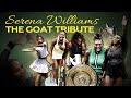Serena Williams THE GOAT TRIBUTE #tennis #serenawilliams #goat