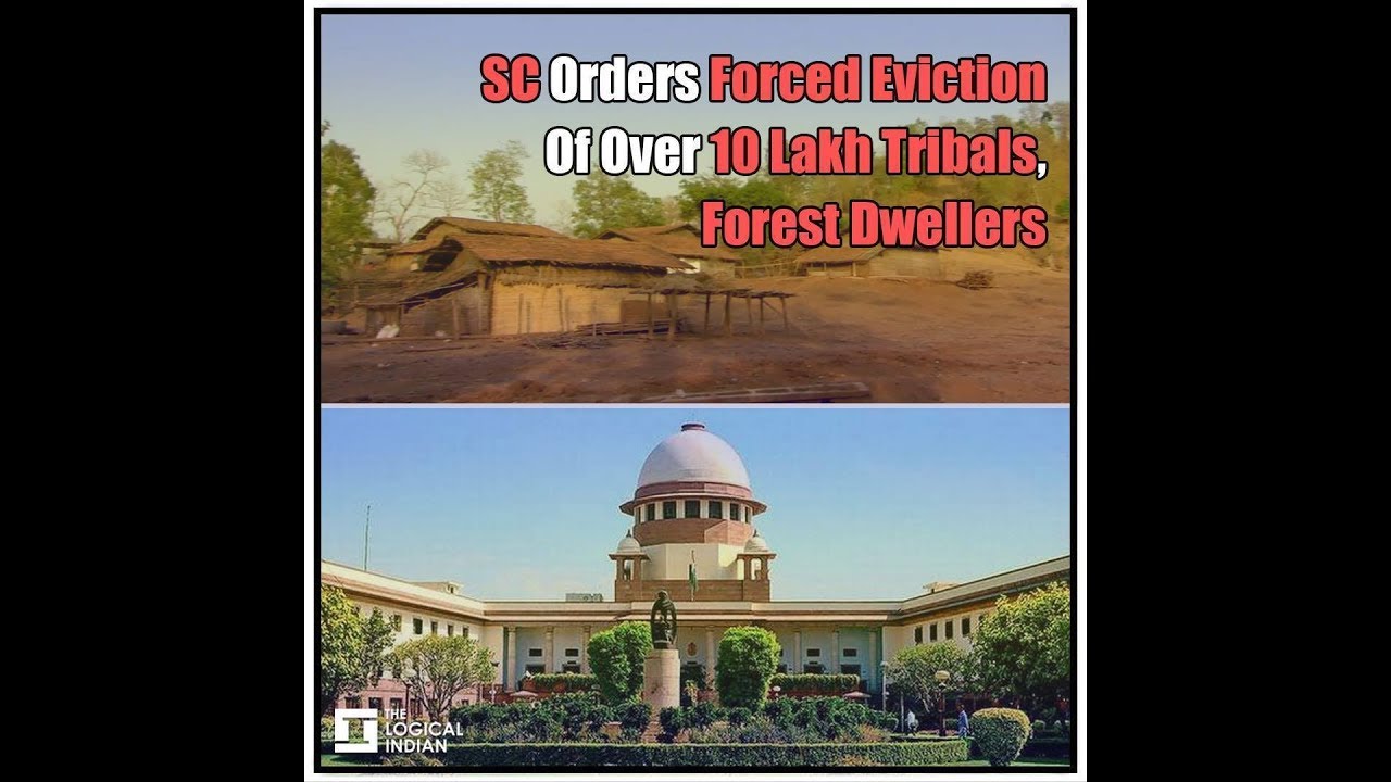 SC Orders Forced Eviction Of Over 10 Lakh Tribals, Forest Dwellers