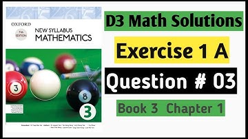 Exercise 1A Question 3 D3 Math Oxford Mathematics New Syllabus || Chapter 1 || Book 3 NSM ||
