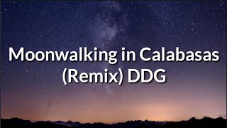 Video thumbnail of "DDG - Moonwalking In Calabasas (Remix) ft. Blue Face (Lyrics)"