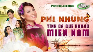 PBN Collection | Phi Nhung & Tình Ca Quê Hương Miền Nam