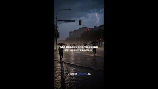 GTA Braces for Weekend of Heavy Rainfall