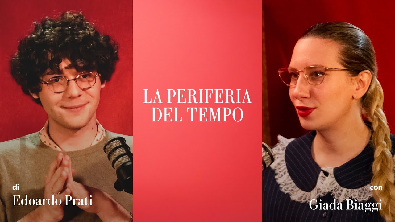 La periferia del tempo - Ep. 12 | EDOARDO PRATI dialoga con GIADA BIAGGI