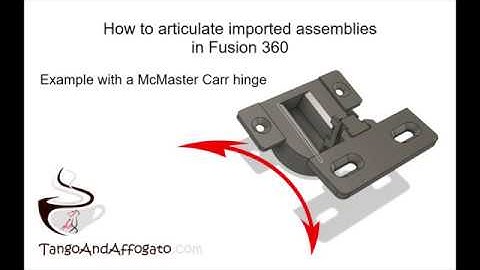 How to articulate imported assemblies in Fusion 360 (McMaster Carr cabinet hinge)
